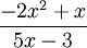  (-2x^2+x)/(5x-3)