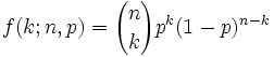f(k;n,p) = (n en k) p^k (1-p)^(n-k)