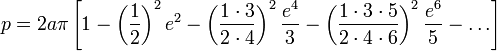 elipse perímetro aprox 2a pi [1 - (1/2) ^ 2 e ^ 2 - (1x3 / 2x4) ^ 2 e ^ 4/3 - (1x3x5 / 2x4x6) ^ 2 e ^ 6/5 - ...]