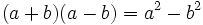 (a+b)(a-b) = a^2 - b^2