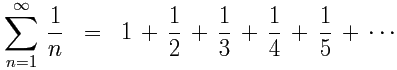 Sigma n=1 a infinito de (1/n) = 1 + 1/2 + 1/3 + 1/4 + ...